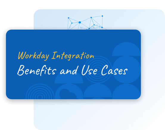 Workday integration: benefits and use cases
