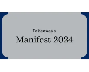 Manifest Takeaways