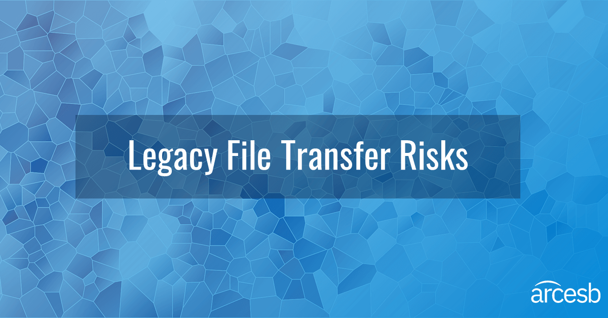 Legacy File Transfer Risks