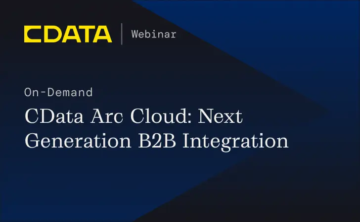 CData Arc Cloud: Next Generation B2B Integration