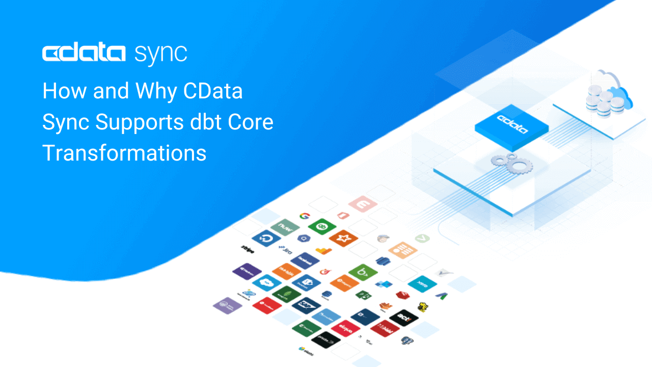 Introducing New dbt Core Integration and Real-Time CDC Sources for CData Sync