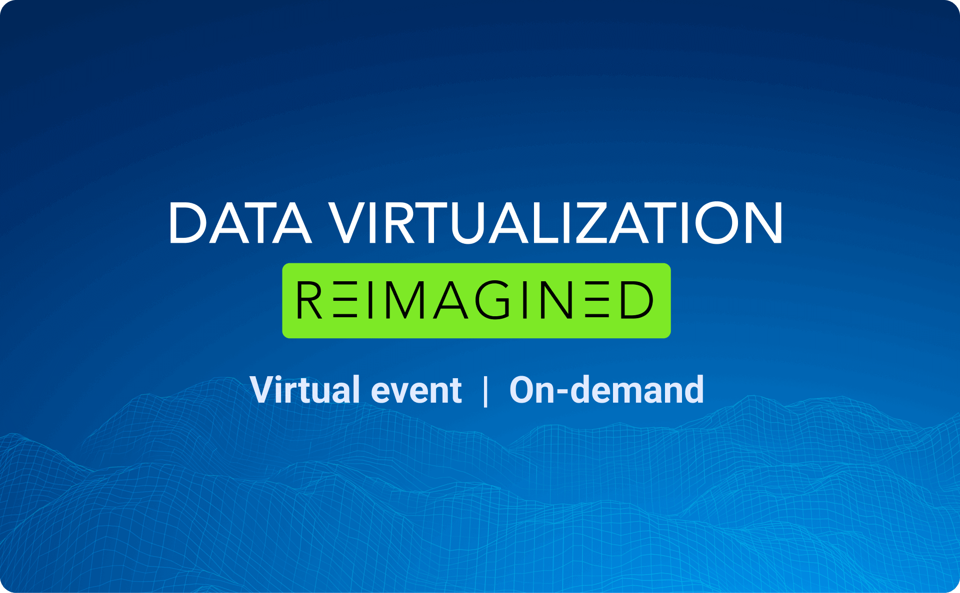 Data Virtualization, Reimagined - On-demand